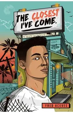 The Closest I've Come - Fred Aceves
