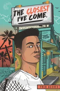 The Closest I've Come, Paperback/Fred Aceves