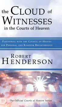 The Cloud of Witnesses in the Courts of Heaven, Hardcover/Robert Henderson