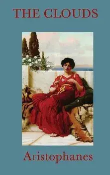 The Clouds, Hardcover/Aristophanes Aristophanes
