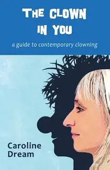 The Clown in You, Paperback/Caroline Dream