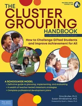 The Cluster Grouping Handbook: A Schoolwide Model: How to Challenge Gifted Students and Improve Achievement for All/Dina Brulles
