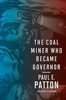 The Coal Miner Who Became Governor, Paperback/Paul E. Patton