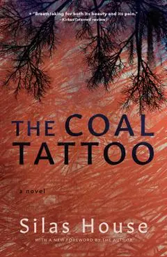 The Coal Tattoo - Silas House