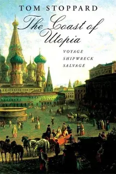 The Coast of Utopia: A Trilogy: Voyage/Shipwreck/Salvage, Paperback/Tom Stoppard