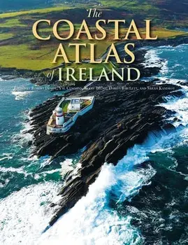 The Coastal Atlas of Ireland, Hardcover/Robert Devoy