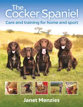 The Cocker Spaniel: Care and Training for Home and Sport, Paperback/Janet Menzies