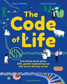 The Code of Life/Carla Hafner, Mieke Scheier