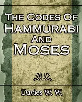 The Codes of Hammurabi and Moses, Paperback/W. Davies W.