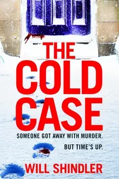 The Cold Case. A totally gripping crime thriller with a killer twist you won't see coming, Paperback/Will Shindler