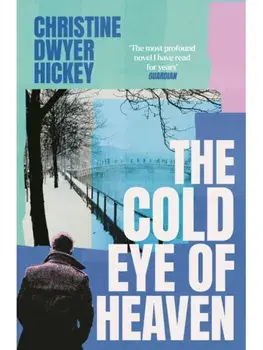 The Cold Eye of Heaven, Paperback/Christine Dwyer Hickey