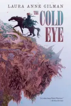 The Cold Eye, Paperback/Laura Anne Gilman