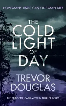 The Cold Light of Day. A page-turning police procedural with twists that will keep you guessing, Paperback/Trevor Douglas