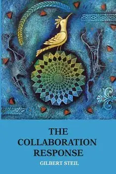 The Collaboration Response: Eight Axioms that Elicit Collaborative Action for A Whole Organization A Whole Community A Whole Society, Paperback/Nancy Aronson