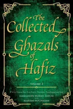 The Collected Ghazals of Hafiz - Volume 2. With the Original Farsi Poems, English Translation, Transliteration and Notes, Paperback/Shams-Ud-Din Muhammad Hafiz Shiraz