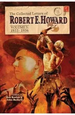 The Collected Letters of Robert E. Howard, Volume 3 - Robert E. Howard
