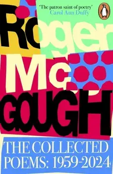 The Collected Poems. 1959 – 2024, Hardback/Roger McGough