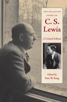 The Collected Poems of C. S. Lewis: A Critical Edition, Paperback/Don W. King