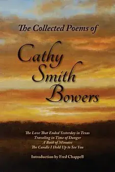 The Collected Poems of Cathy Smith Bowers, Paperback/Cathy Smith Bowers