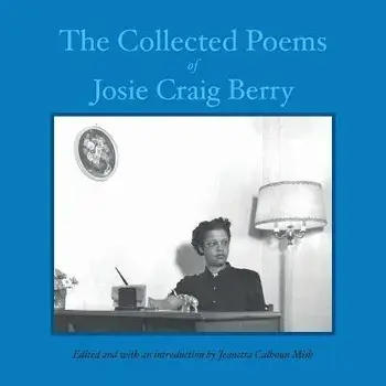 The Collected Poems of Josie Craig Berry, Paperback/Josie Craig Berry