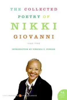 The Collected Poetry of Nikki Giovanni: 1968-1998, Paperback/Nikki Giovanni