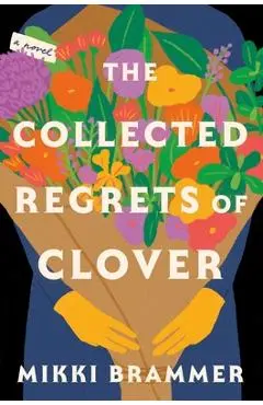 The Collected Regrets of Clover - Mikki Brammer