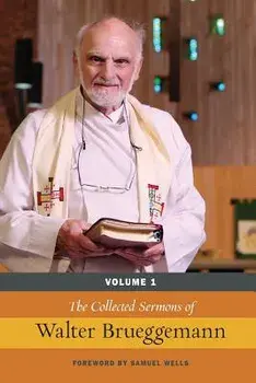The Collected Sermons of Walter Brueggemann, Paperback/Walter Brueggemann