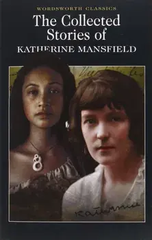 The Collected Short Stories of Katherine Mansfield/Katherine Mansfield