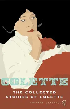 The Collected Stories Of Colette, Paperback/Colette