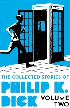 The Collected Stories of Philip K. Dick Volume 2, Paperback/Philip K Dick