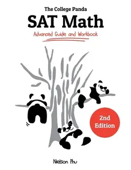 The College Panda's SAT Math: Advanced Guide and Workbook, Paperback/Nielson Phu