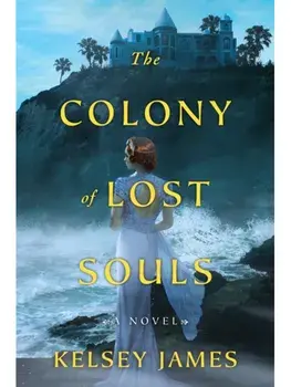 The Colony of Lost Souls, Paperback/Kelsey James