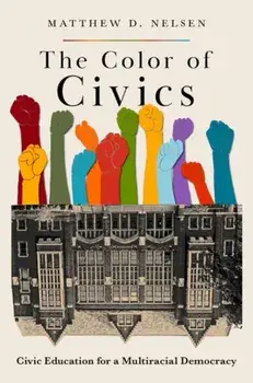The Color of Civics. Civic Education for a Multiracial Democracy, Paperback/***
