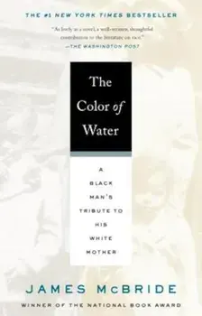 The Color of Water: A Black Man's Tribute to His White Mother, Paperback/James McBride