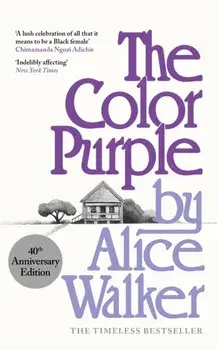 The Color Purple. A Special 40th Anniversary Edition of the Pulitzer Prize-winning novel, Hardback/Alice Walker