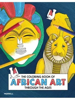 The Coloring Book of African Art Through the Ages, Paperback/***