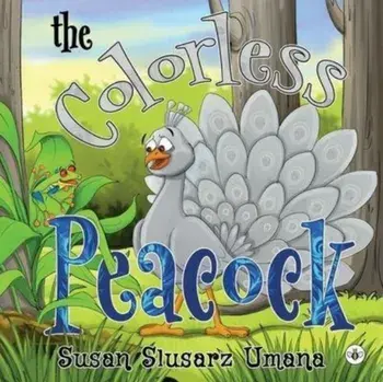 The Colorless Peacock, Paperback/Susan Slusarz Umana