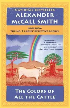 The Colors of All the Cattle: No. 1 Ladies' Detective Agency (19), Paperback/Alexander McCall Smith