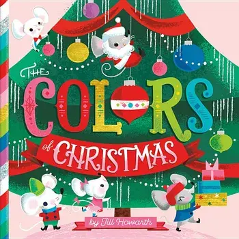 The Colors of Christmas, Hardcover/Jill Howarth