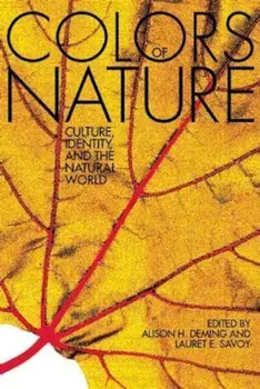 The Colors of Nature: Culture, Identity, and the Natural World, Paperback/Alison Hawthorne Deming