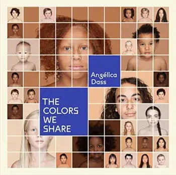 The Colors We Share, Hardcover/Angélica Dass