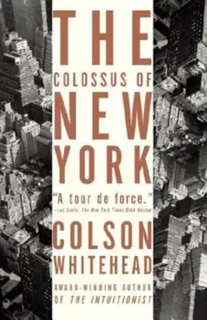 The Colossus of New York, Paperback/Colson Whitehead