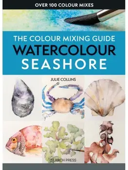 The Colour Mixing Guide: Watercolour Seashore, Paperback/Julie Collins