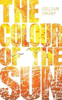 The Colour of the Sun, Paperback/Gillian Thorp