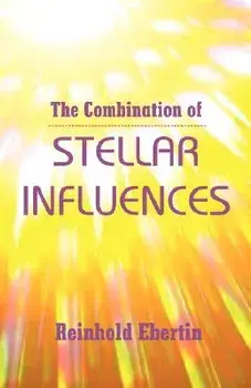 The Combination of Stellar Influences, Paperback/Reinhold Ebertin