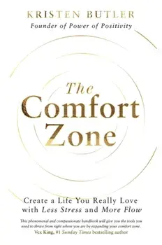 The Comfort Zone. Create a Life You Really Love with Less Stress and More Flow, Paperback/***