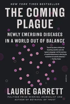 The Coming Plague: Newly Emerging Diseases in a World Out of Balance, Paperback/Laurie Garrett