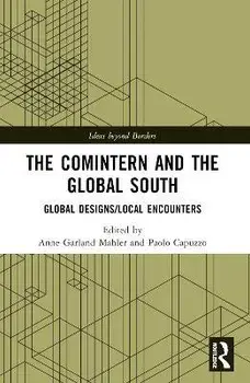 The Comintern and the Global South. Global Designs/Local Encounters, Paperback/***