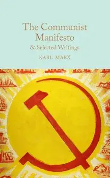 The Communist Manifesto: & Selected Writings, Hardcover/Karl Marx