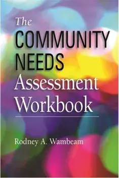 The Community Needs Assessment Workbook, Paperback/Rodney A. Wambeam